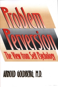 Paperback The Problem of Perversion: The View from Self Psychology Book