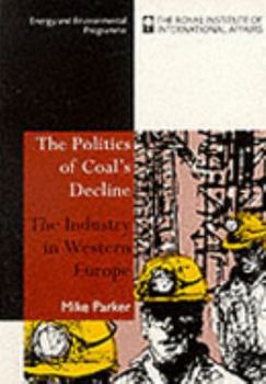 Politics of Coal's Decline: The Industry in Western Europe