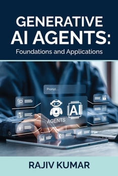 Paperback Generative AI Agents: Foundations and Applications Book