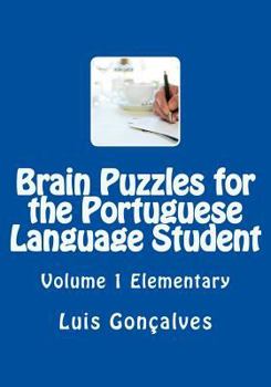 Paperback Brain Puzzles for the Portuguese Language Student: Elementary [Portuguese] Book