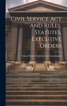Hardcover Civil Service Act And Rules, Statutes, Executive Orders Book
