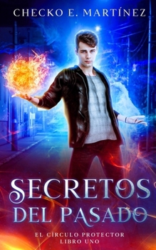 Secretos del Pasado - Book #1 of the El Círculo Protector