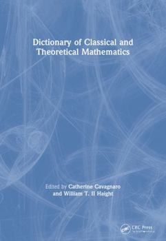 Paperback Dictionary of Classical and Theoretical Mathematics (Comprehensive Dictionary of Mathematics) Book