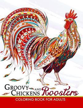 Paperback Groovy Chickens and Roosters Coloring Book for Adults Book