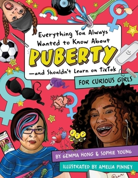 Paperback Everything You Always Wanted to Know about Puberty--And Shouldn't Learn on Tiktok: For Curious Girls Book