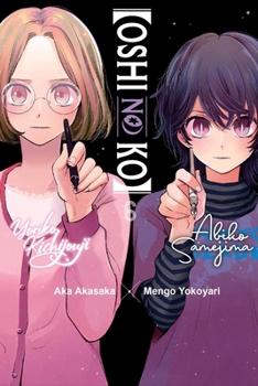 [Oshi No Ko], Vol. 6 ([Oshi No Ko], 6) - Book #6 of the  [Oshi no Ko]