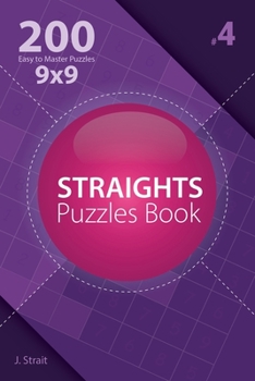 Paperback Straights - 200 Easy to Master Puzzles 9x9 (Volume 4) Book