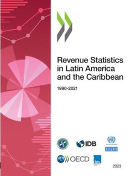 Paperback Revenue Statistics in Latin America and the Caribbean 2023 Book