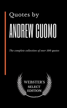 Paperback Quotes by Andrew Cuomo: The complete collection of over 100 quotes Book