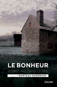 Paperback Le Bonheur n'était pas dans le pré [French] Book