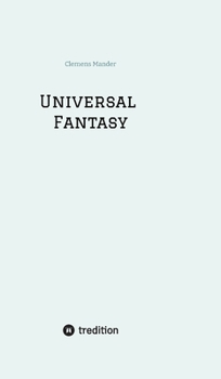 Universal Fantasy (German Edition)