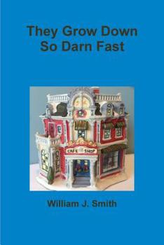 Paperback They Grow Down So Darn Fast Book