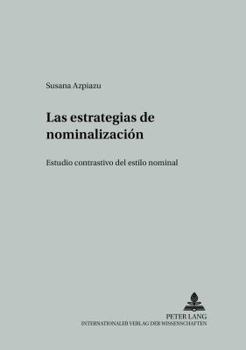 Paperback Las Estrategias de Nominalización: Estudio Contrastivo del Estilo Nominal [Spanish] Book