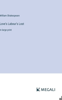 Hardcover Love's Labour's Lost: in large print Book