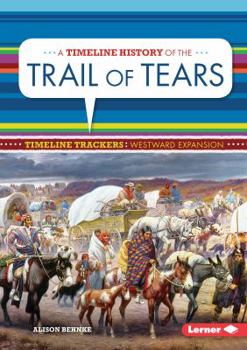 Library Binding A Timeline History of the Trail of Tears Book