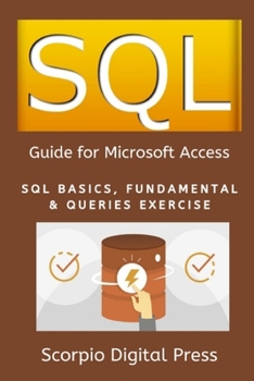 Paperback SQL Guide for Microsoft Access: SQL Basics, Fundamental & Queries Exercise Book