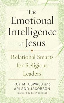 Paperback The Emotional Intelligence of Jesus: Relational Smarts for Religious Leaders Book
