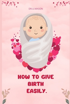 Paperback How to Give Birth Easily Book