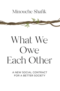 Hardcover What We Owe Each Other: A New Social Contract for a Better Society Book