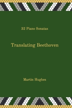 Paperback Translating Beethoven: 32 Piano Sonatas Book