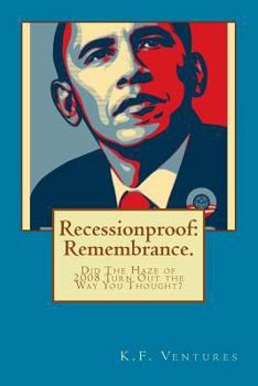 Recessionproof: Remembrance (BW): Did the haze of 2008 turn out the way you thought?