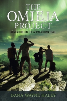 Paperback The Omieja Project: Adventure on the Appalachian Trail Volume 1 Book