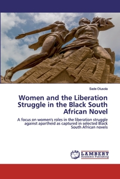 Paperback Women and the Liberation Struggle in the Black South African Novel Book