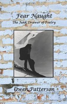 Paperback Fear Naught - The Junk Drawer of Poetry Book