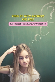 Paperback Riddles with Answers for Kids: Kids Question and Answer Collection: Challenging Book for Kids Book