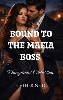 Paperback Bound To The Mafia Boss: A Dangerous Obsession Book