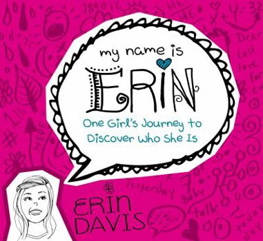 My Name is Erin: One Girl's Journey to Discover Who She Is - Book #2 of the My Name Is Erin
