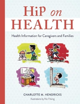 Paperback Hip on Health: Health Information for Caregivers and Families Book