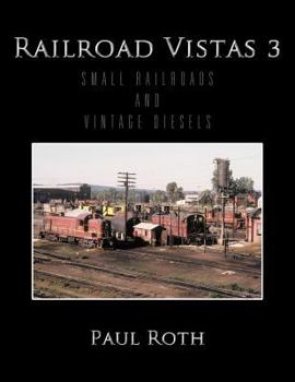 Paperback Railroad Vistas 3: Small Railroads and Vintage Diesels Book