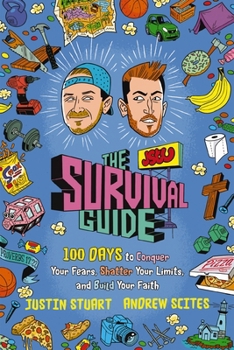 Hardcover The Jstu Survival Guide: 100 Days to Conquer Your Fears, Shatter Your Limits, and Build Your Faith Book