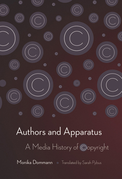 Hardcover Authors and Apparatus: A Media History of Copyright Book