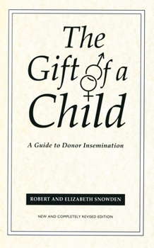 Paperback Gift of a Child: A Guide to Donor Insemination Book