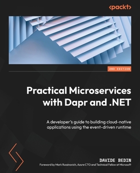 Paperback Practical Microservices with Dapr and .NET - Second Edition: A developer's guide to building cloud-native applications using the event-driven runtime Book