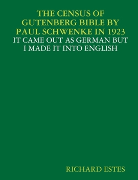 Paperback The Census of Gutenberg Bible by Paul Schwenke in 1923 - It Came Out as German But I Made It Into English Book