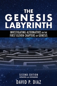 Paperback The Genesis Labyrinth: Investigating alternatives in the first eleven chapters of Genesis Book