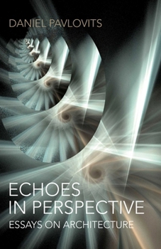 Paperback Echoes in Perspective-Essays on Architecture Book
