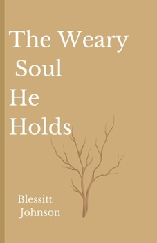 Paperback The Weary Soul He Holds Book