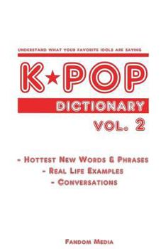 Paperback Kpop Dictionary Vol. 2: Understand What Your Favorite Idols Are Saying Book