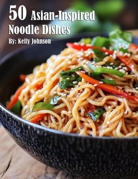 Paperback 50 Asian-Inspired Noodle Dishes Book