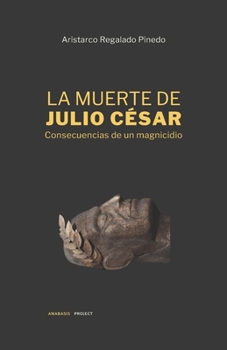 Paperback La Muerte de Julio César: Consecuencias de un magnicidio [Spanish] Book