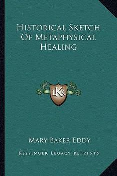 Paperback Historical Sketch Of Metaphysical Healing Book