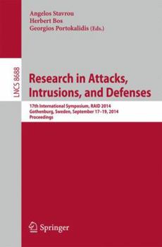 Paperback Research in Attacks, Intrusions and Defenses: 17th International Symposium, Raid 2014, Gothenburg, Sweden, September 17-19, 2014, Proceedings Book