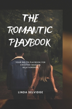 Paperback The Romantic Playbook: Master the Art of Love and Win the Game of Hearts Book