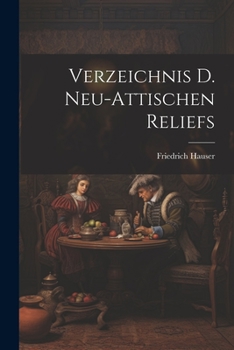Paperback Verzeichnis D. Neu-attischen Reliefs [German] Book