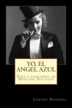 Paperback Yo, el Angel Azul: Vida y canciones de Marlene Dietrich [Spanish] Book