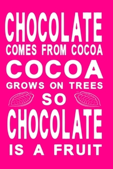 Paperback Chocolate comes from cocoa pink: Notebook, Diary and Journal with 120 Lined Pages for chocolate lovers Book